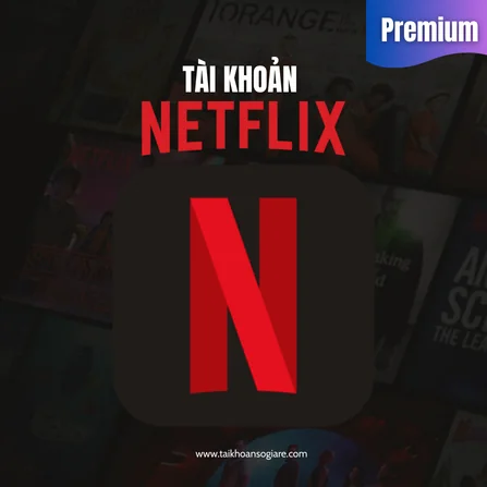 Tài Khoản Netflix Premium Giá Rẻ
